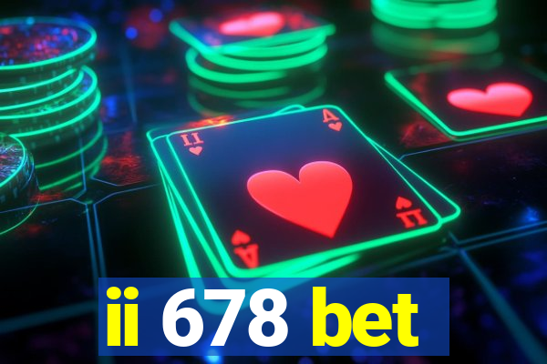 ii 678 bet
